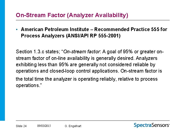 On-Stream Factor (Analyzer Availability) • American Petroleum Institute – Recommended Practice 555 for Process