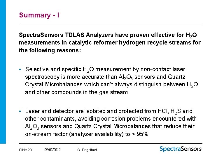 Summary - I Spectra. Sensors TDLAS Analyzers have proven effective for H 2 O