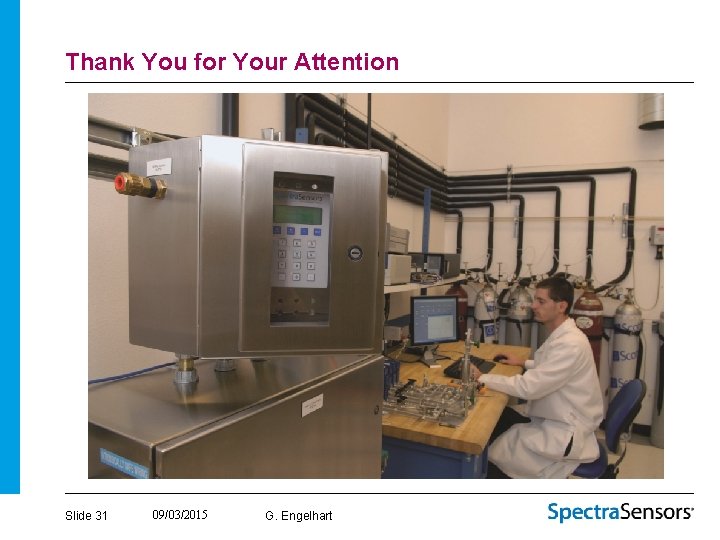 Thank You for Your Attention Slide 31 09/03/2015 G. Engelhart 