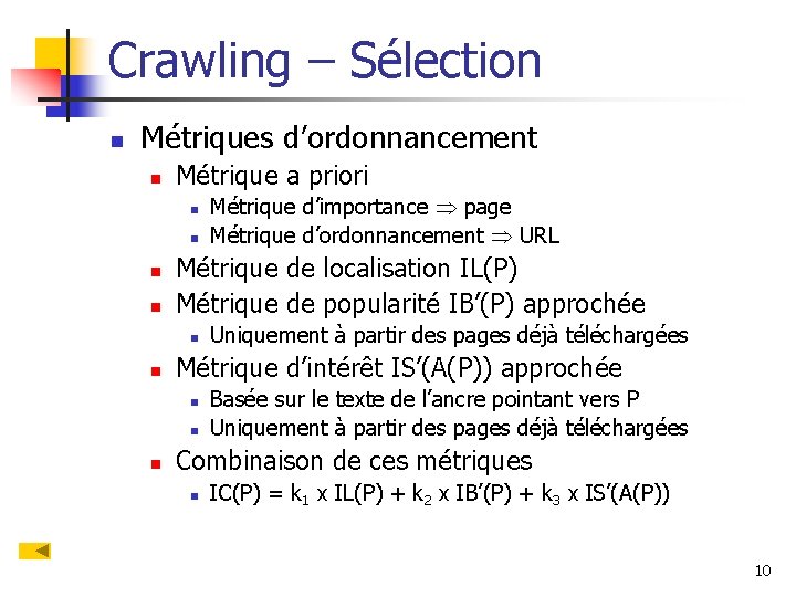 Crawling – Sélection n Métriques d’ordonnancement n Métrique a priori n n Métrique de