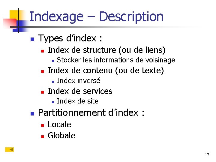 Indexage – Description n Types d’index : n Index de structure (ou de liens)