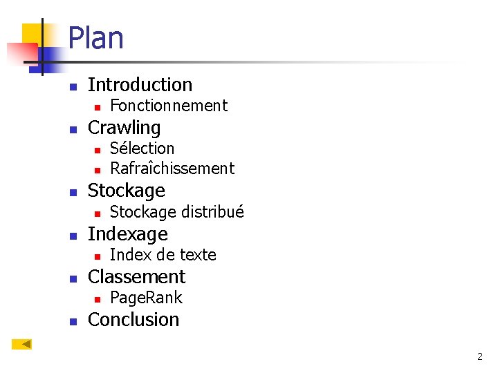 Plan n Introduction n n Crawling n n n Index de texte Classement n