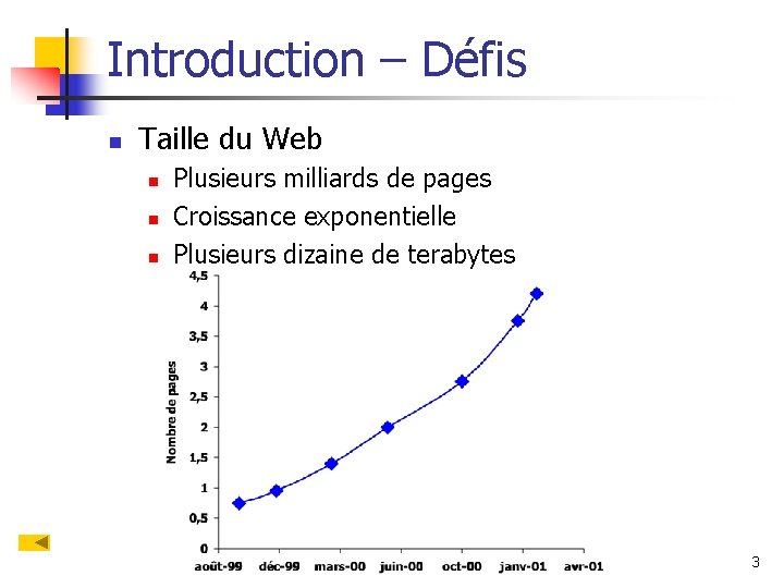 Introduction – Défis n Taille du Web n n n Plusieurs milliards de pages