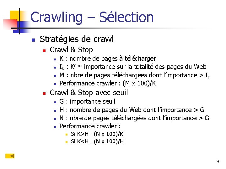 Crawling – Sélection n Stratégies de crawl n Crawl & Stop n n n