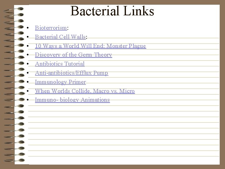 Bacterial Links • • • Bioterrorism: Bacterial Cell Walls: 10 Ways a World Will
