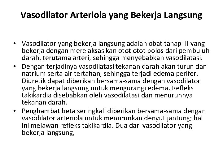 Vasodilator Arteriola yang Bekerja Langsung • Vasodilator yang bekerja langsung adalah obat tahap III