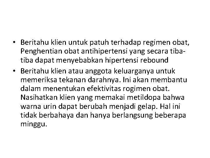  • Beritahu klien untuk patuh terhadap regimen obat, Penghentian obat antihipertensi yang secara
