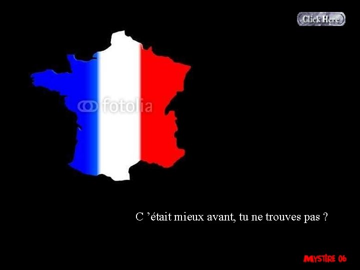 C ’était mieux avant, tu ne trouves pas ? 