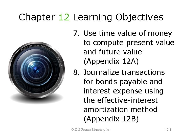 Chapter 12 Learning Objectives 7. Use time value of money to compute present value