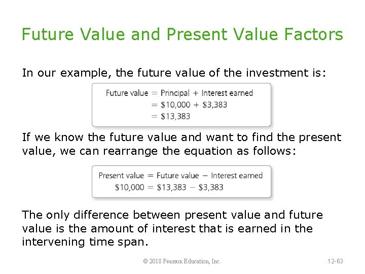 Future Value and Present Value Factors In our example, the future value of the