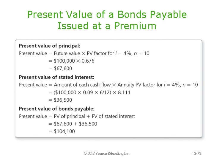 Present Value of a Bonds Payable Issued at a Premium © 2018 Pearson Education,