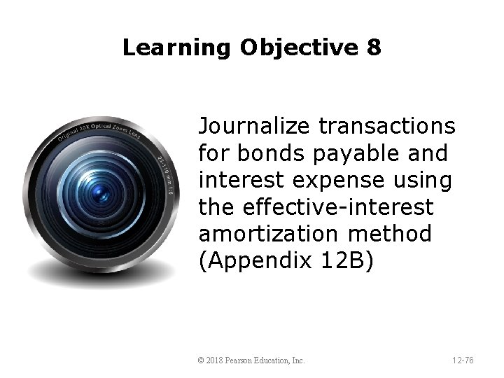 Learning Objective 8 Journalize transactions for bonds payable and interest expense using the effective-interest