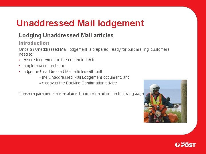 Unaddressed Mail lodgement Lodging Unaddressed Mail articles Introduction Once an Unaddressed Mail lodgement is