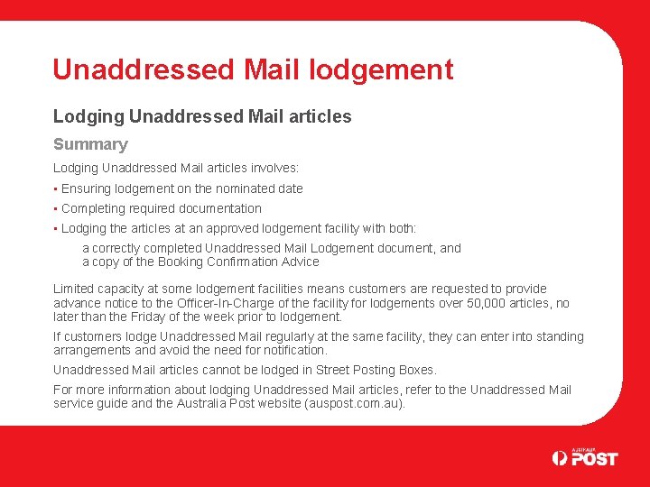 Unaddressed Mail lodgement Lodging Unaddressed Mail articles Summary Lodging Unaddressed Mail articles involves: •