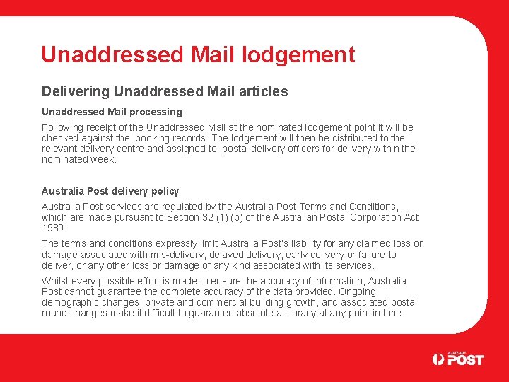 Unaddressed Mail lodgement Delivering Unaddressed Mail articles Unaddressed Mail processing Following receipt of the
