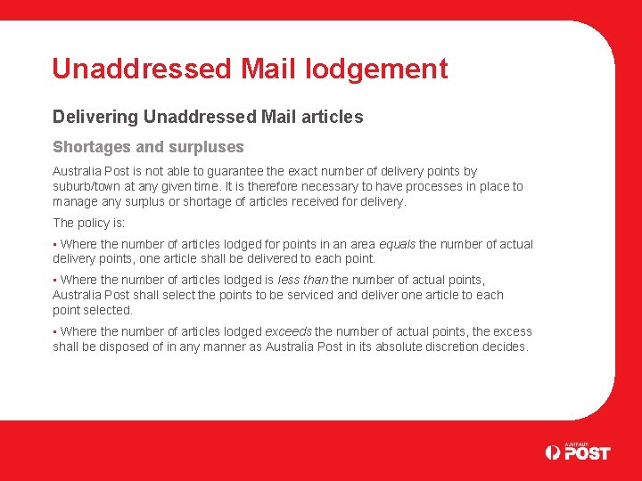 Unaddressed Mail lodgement Delivering Unaddressed Mail articles Shortages and surpluses Australia Post is not