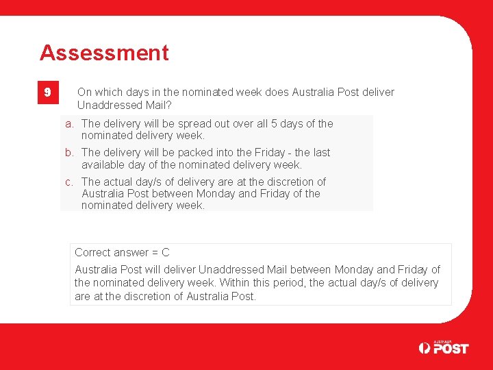 Assessment 9 On which days in the nominated week does Australia Post deliver Unaddressed