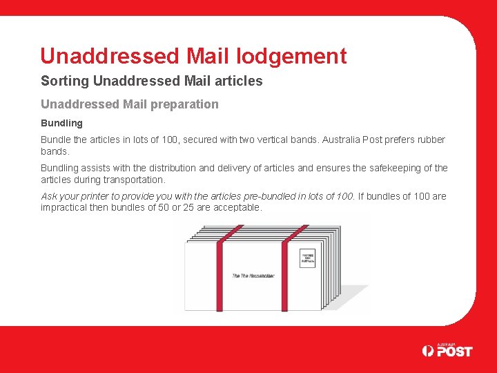Unaddressed Mail lodgement Sorting Unaddressed Mail articles Unaddressed Mail preparation Bundling Bundle the articles
