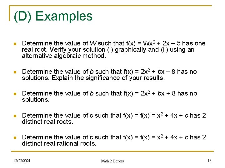 (D) Examples n Determine the value of W such that f(x) = Wx 2