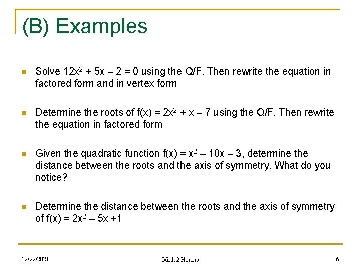 (B) Examples n Solve 12 x 2 + 5 x – 2 = 0
