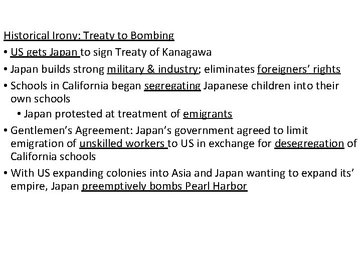 Historical Irony: Treaty to Bombing • US gets Japan to sign Treaty of Kanagawa