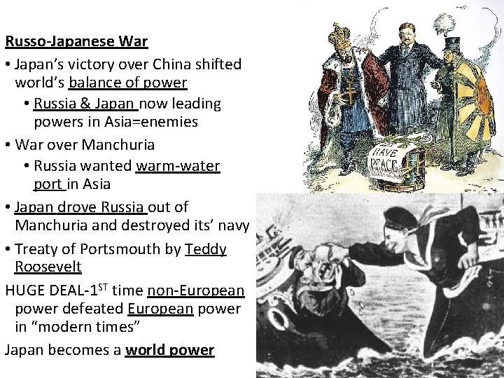 Russo-Japanese War • Japan’s victory over China shifted world’s balance of power • Russia