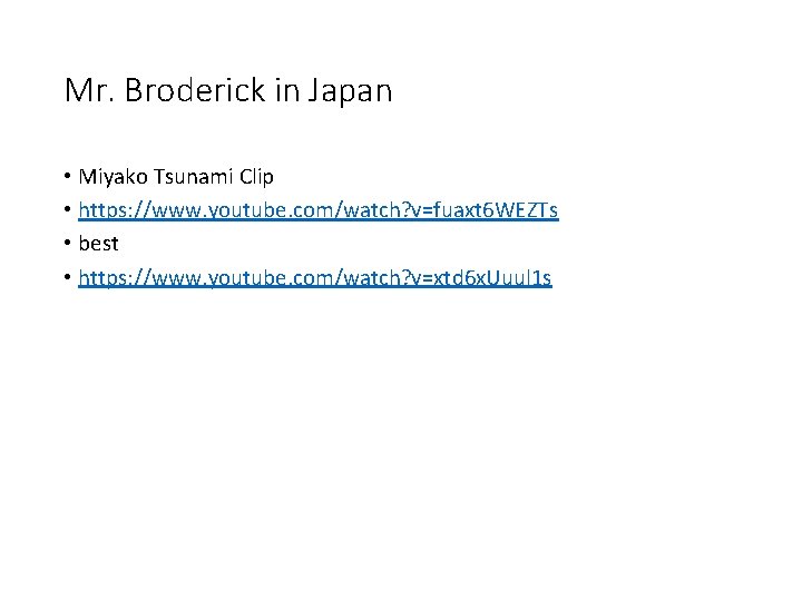 Mr. Broderick in Japan • Miyako Tsunami Clip • https: //www. youtube. com/watch? v=fuaxt