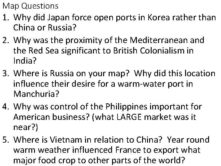 Map Questions 1. Why did Japan force open ports in Korea rather than China