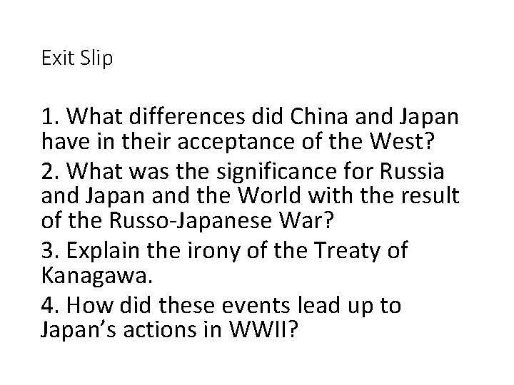 Exit Slip 1. What differences did China and Japan have in their acceptance of
