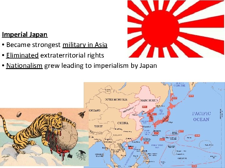 Imperial Japan • Became strongest military in Asia • Eliminated extraterritorial rights • Nationalism