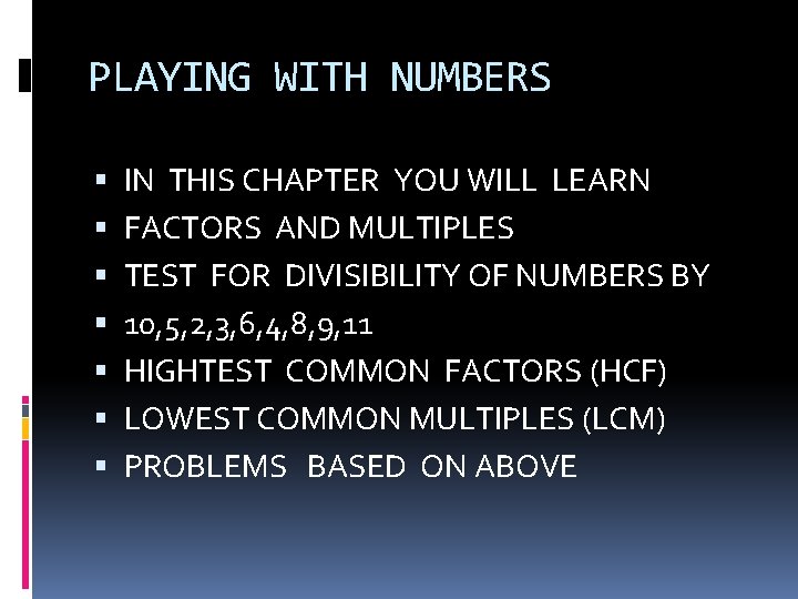 PLAYING WITH NUMBERS IN THIS CHAPTER YOU WILL LEARN FACTORS AND MULTIPLES TEST FOR