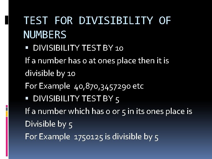 TEST FOR DIVISIBILITY OF NUMBERS DIVISIBILITY TEST BY 10 If a number has 0