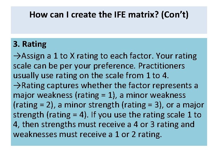 How can I create the IFE matrix? (Con’t) 3. Rating →Assign a 1 to