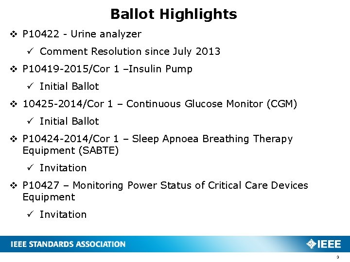 Ballot Highlights v P 10422 - Urine analyzer ü Comment Resolution since July 2013