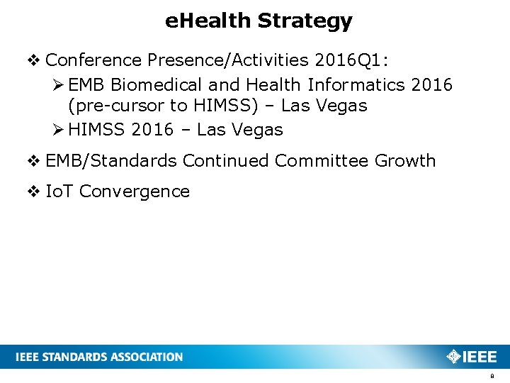e. Health Strategy v Conference Presence/Activities 2016 Q 1: Ø EMB Biomedical and Health