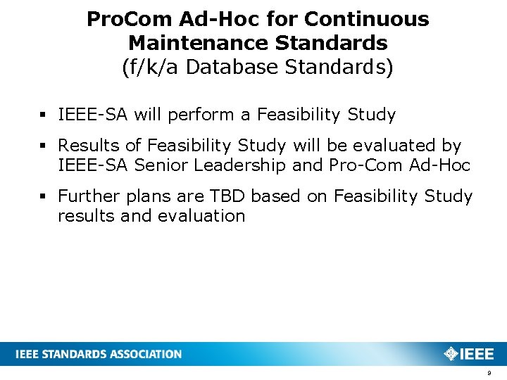 Pro. Com Ad-Hoc for Continuous Maintenance Standards (f/k/a Database Standards) § IEEE-SA will perform