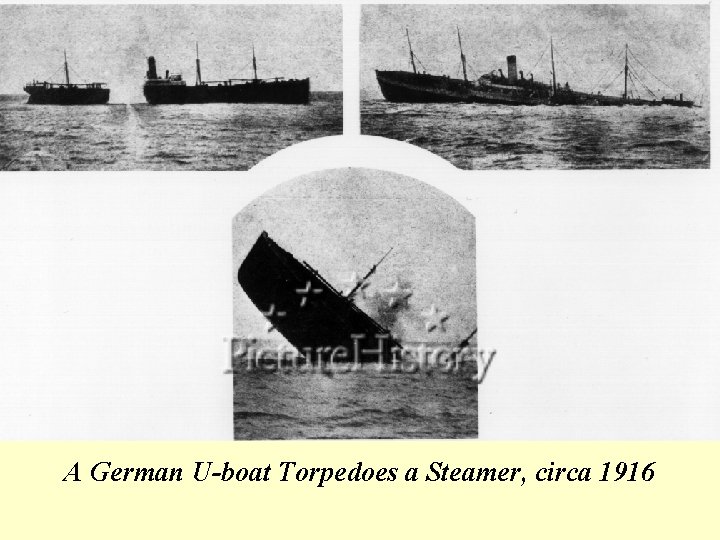 A German U-boat Torpedoes a Steamer, circa 1916 