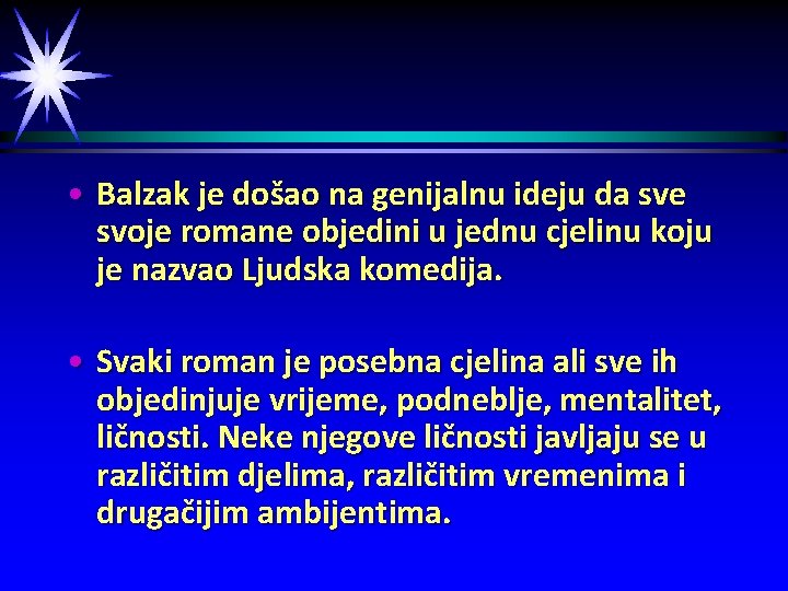  • Balzak je došao na genijalnu ideju da sve svoje romane objedini u