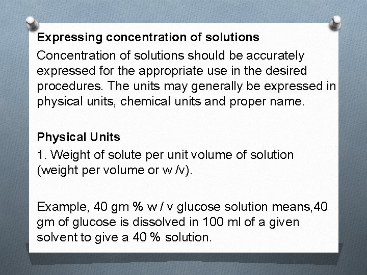 Expressing concentration of solutions Concentration of solutions should be accurately expressed for the appropriate
