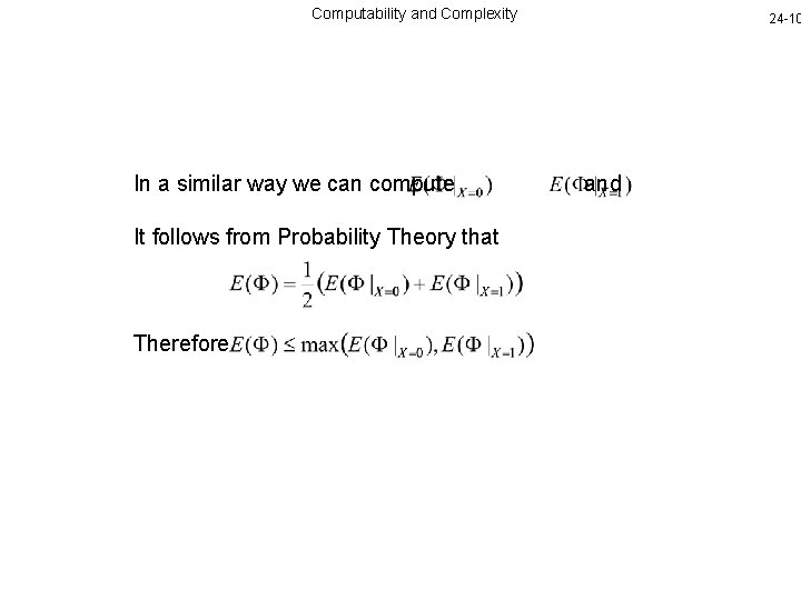 Computability and Complexity In a similar way we can compute It follows from Probability