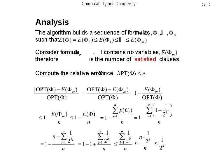 Computability and Complexity Analysis The algorithm builds a sequence of formulas such that Consider