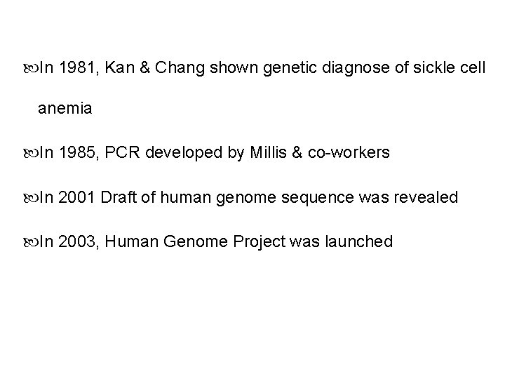  In 1981, Kan & Chang shown genetic diagnose of sickle cell anemia In