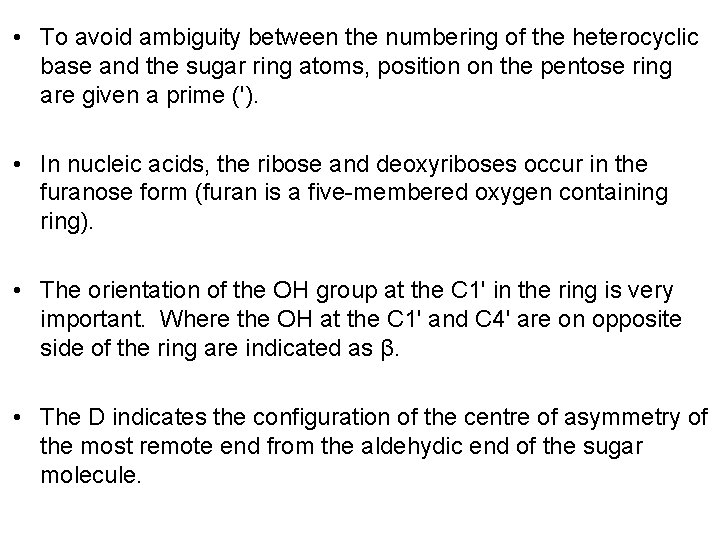  • To avoid ambiguity between the numbering of the heterocyclic base and the