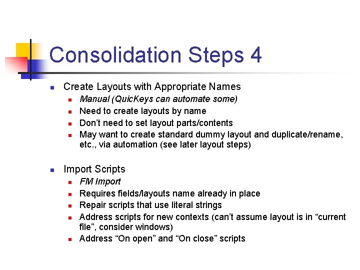 Consolidation Steps 4 n Create Layouts with Appropriate Names n n n Manual (Quic.