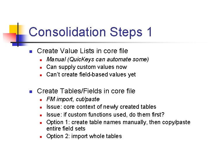 Consolidation Steps 1 n Create Value Lists in core file n n Manual (Quic.