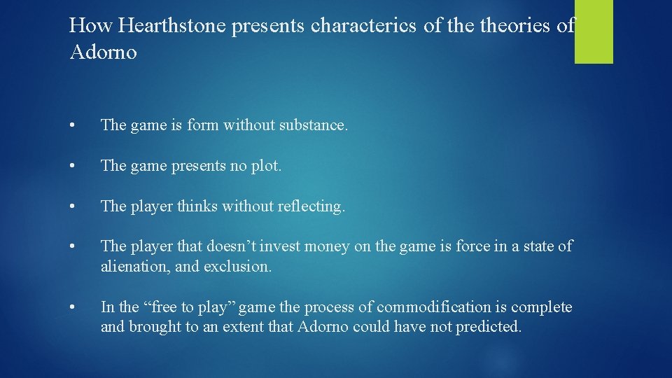 How Hearthstone presents characterics of theories of Adorno • The game is form without