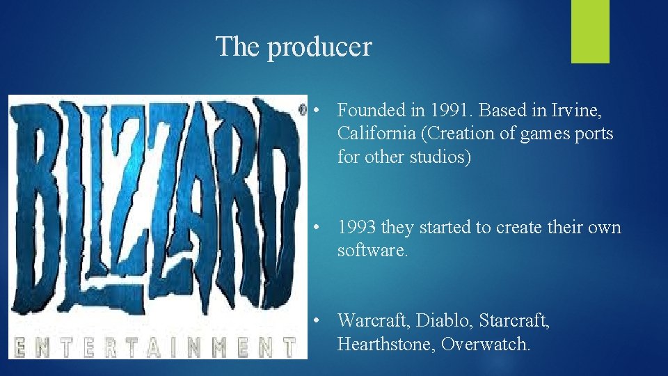 The producer • Founded in 1991. Based in Irvine, California (Creation of games ports