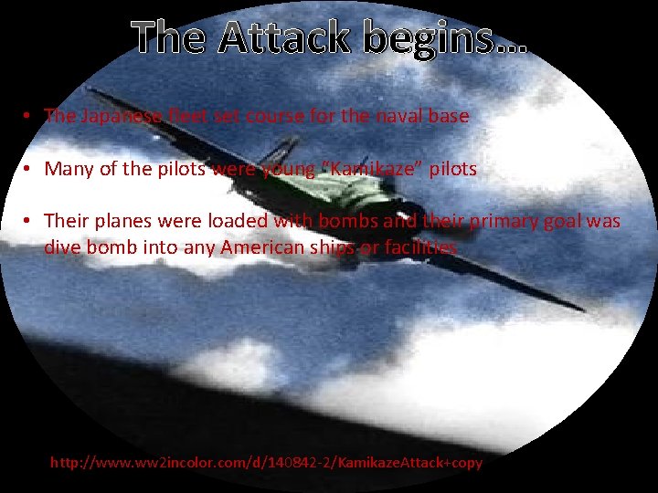 The Attack begins… • The Japanese fleet set course for the naval base •