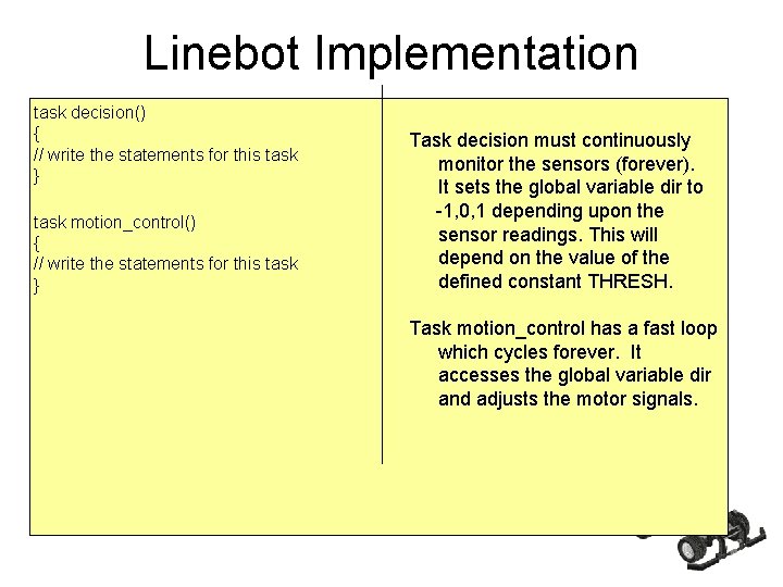 Linebot Implementation task decision() { // write the statements for this task } task