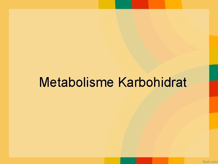 Metabolisme Karbohidrat 